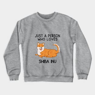 “Just a person who loves SHIBA INU” Crewneck Sweatshirt